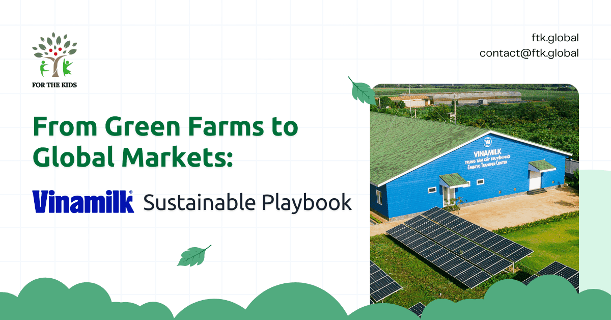 From Green Farms to Global Markets: Vinamilk’s Sustainable Playbook