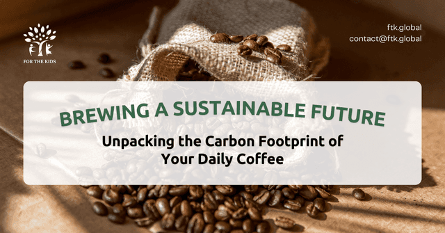 Brewing a Sustainable Future: Unpacking the Carbon Footprint of Your Daily Coffee