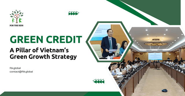 Green Credit - A Pillar of Vietnam’s Green Growth Strategy