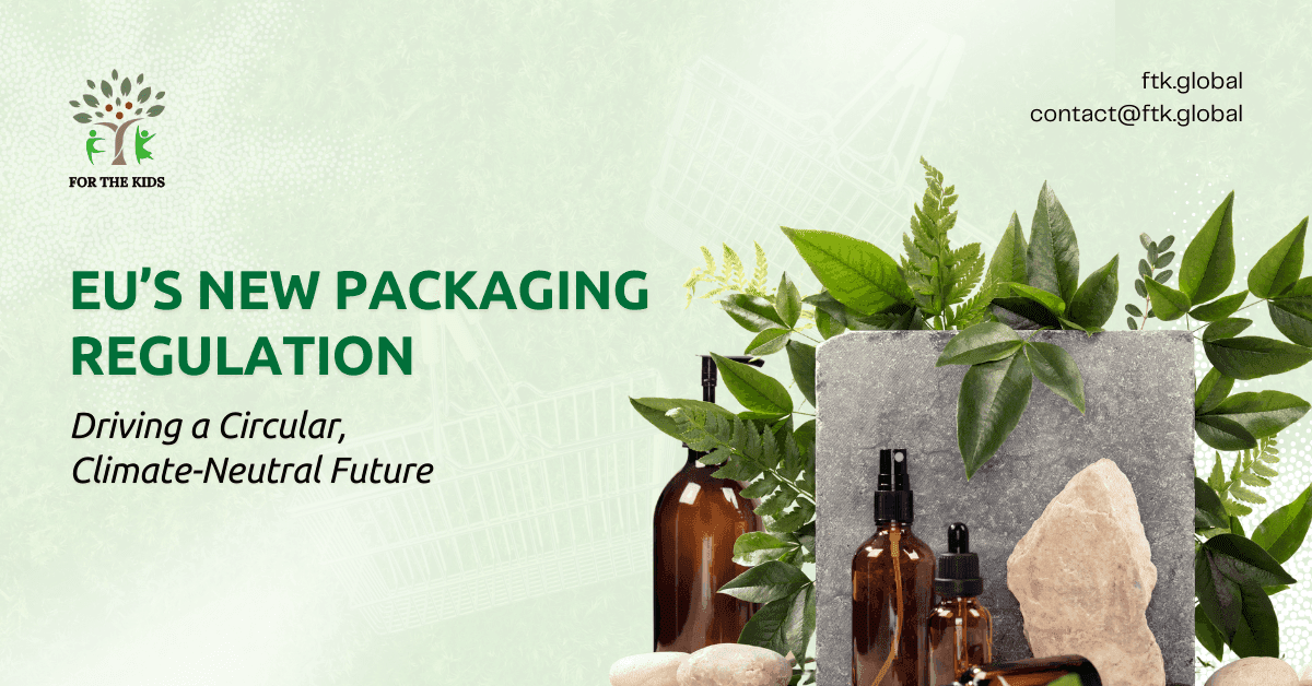 EU’s New Packaging Regulation: Driving a Circular, Climate-Neutral Future