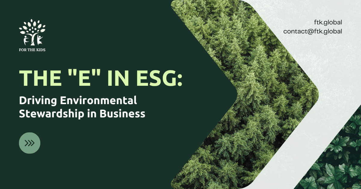 The "E" in ESG: Driving Environmental Stewardship in Business