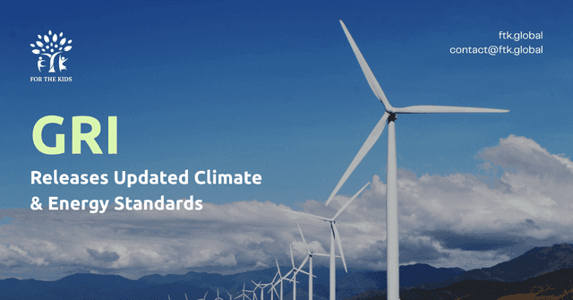GRI Releases Updated Climate & Energy Standards: Redefining the Way Businesses Report ESG