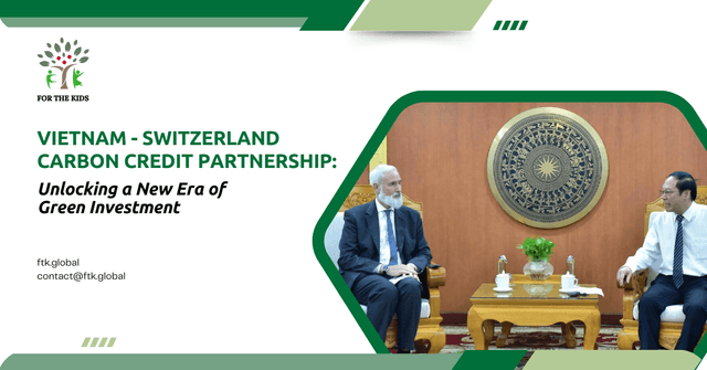 Vietnam–Switzerland Carbon Credit Partnership: Unlocking a New Era of Green Investment