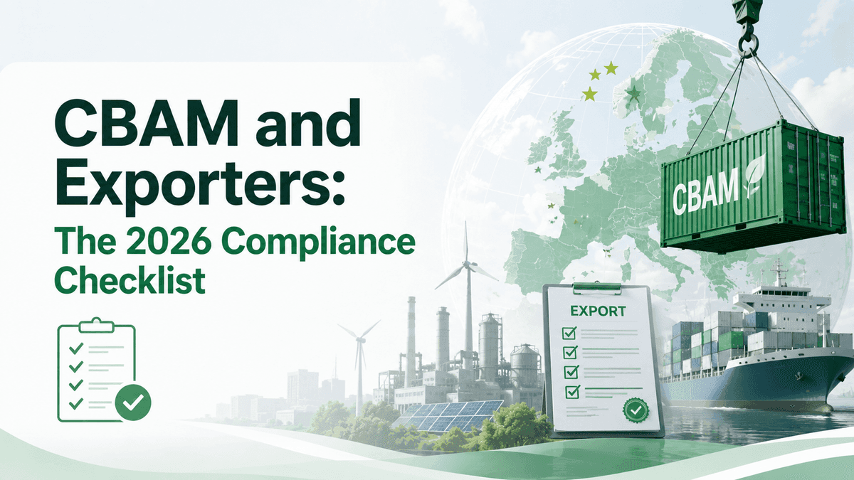 CBAM and Exporters: The 2026 Compliance Checklist